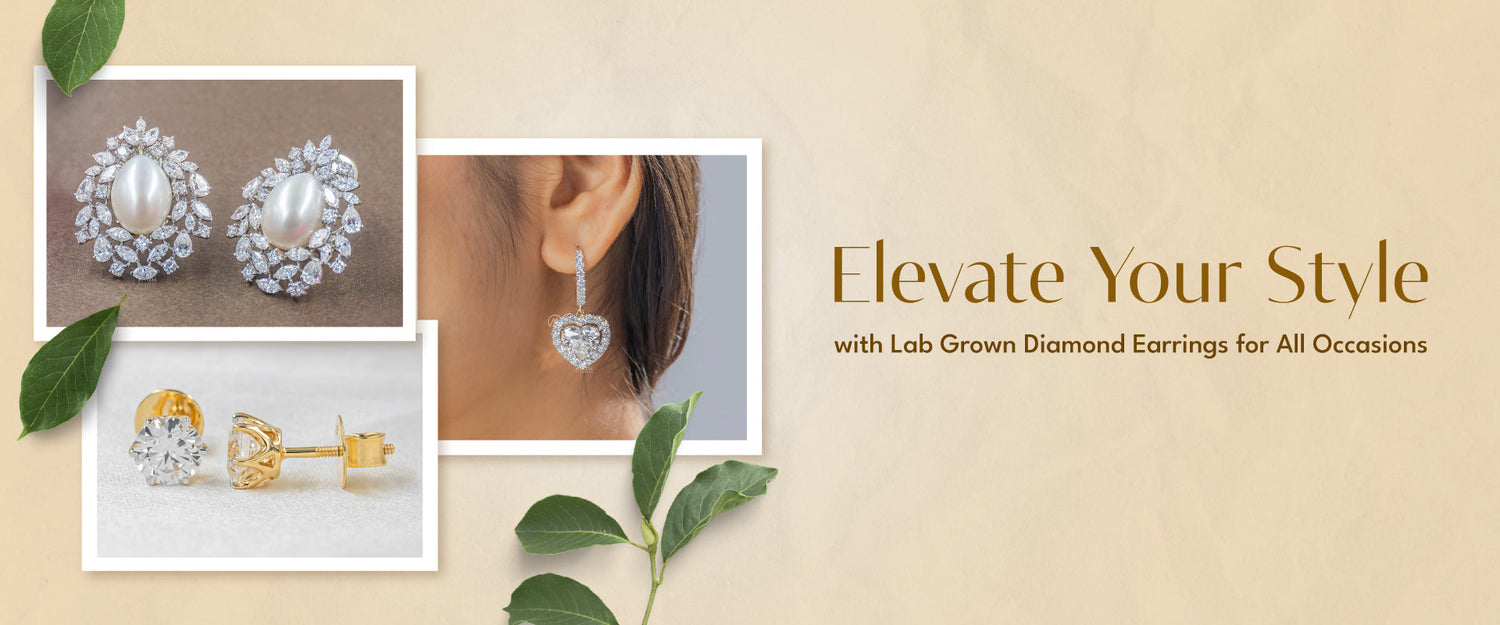 Elevate Your Style with Lab Grown Diamond Earrings for All  Occasions